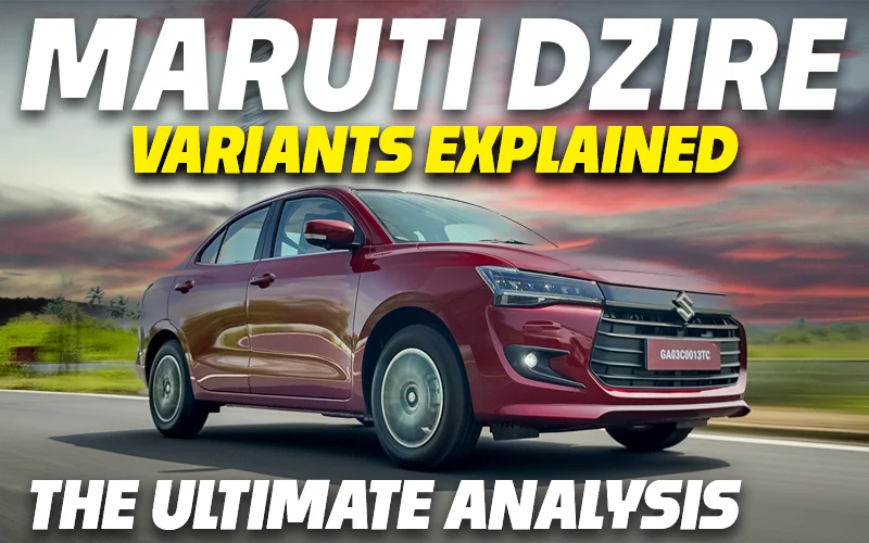 Maruti Dzire Variants Explained - LXI, VXI, ZXI, ZXI+ | Petrol & CNG — Which One To Buy?